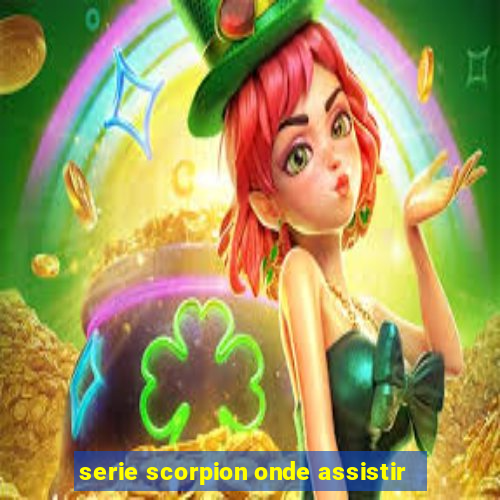 serie scorpion onde assistir